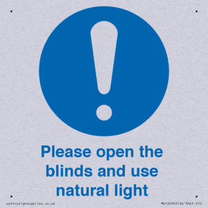 Please open the blinds and use natural light